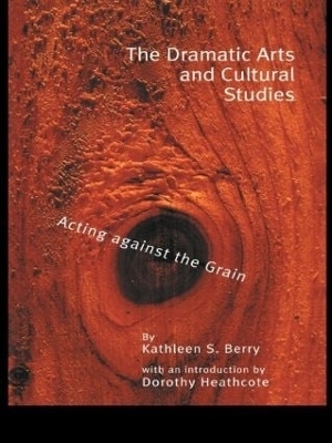 The Dramatic Arts and Cultural Studies - Kathleen S. Berry