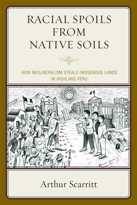 Racial Spoils from Native Soils - Arthur Scarritt