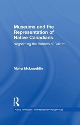 Museums and the Representation of Native Canadians - Moira Mcloughlin