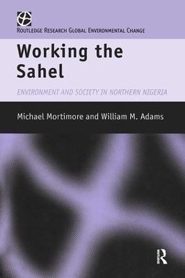 Working the Sahel - W.M. Adams, M.J. Mortimore