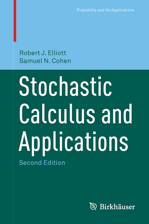 Stochastic Calculus and Applications - Samuel N. Cohen, Robert J. Elliott