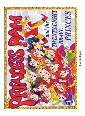 Princess Pam and the Twenty-Eight Brave Princes - Cecilia Egan