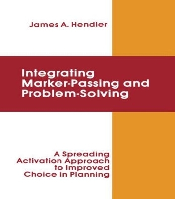 integrating Marker Passing and Problem Solving - James A. Hendler