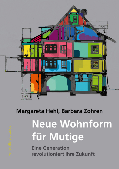 Neue Wohnform f&uuml;r Mutige - Margareta Hehl, Barbara Zohren