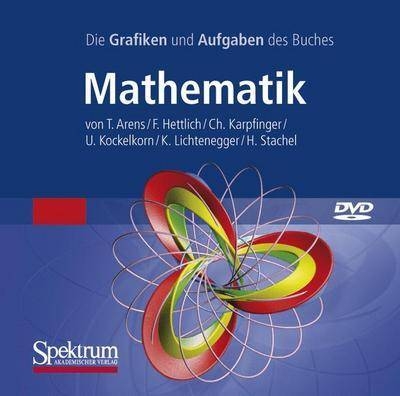 Die Grafiken und Aufgaben des Buches Mathematik (DVD) - T. Arens, Frank Hettlich, Christian Karpfinger, Ulrich Kockelkorn, Klaus Lichtenegger, Hellmuth Stachel