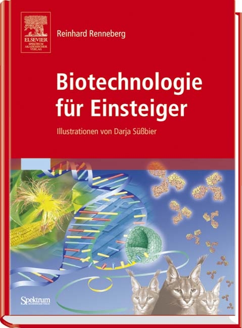 Biotechnologie f&uuml;r Einsteiger - Reinhard Renneberg, Darja S&uuml;ssbier