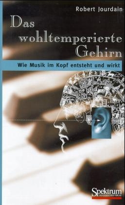 Das wohltemperierte Gehirn - Robert Jourdain