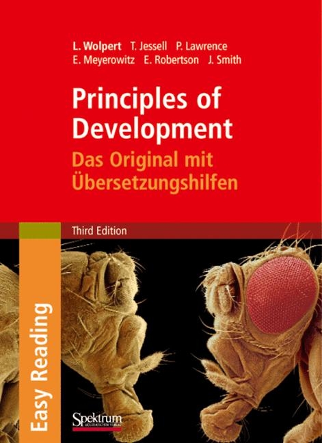 Principles of Development: Das Original mit &Uuml;bersetzungshilfen - Lewis Wolpert, Thomas Jessell, Peter Lawrence, Elliot Meyerowitz, Elizabeth Robertson, Jim Smith