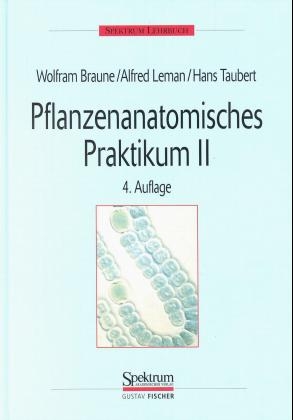 Pflanzenanatomisches Praktikum - Wolfram Braune, Alfred Leman, Hans Taubert