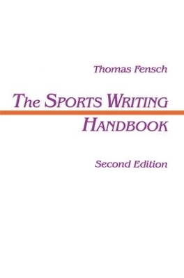 The Sports Writing Handbook - Thomas Fensch