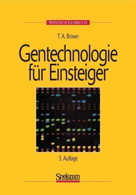 Gentechnologie f&uuml;r Einsteiger - T A Brown