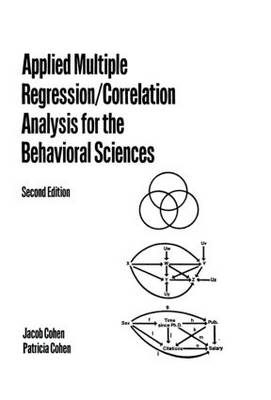 Applied Multiple Regression/Correlation Analysis for the Behavioral Sciences - Jacob Cohen, Patricia Cohen