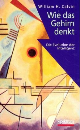 Wie das Gehirn denkt - William H Calvin