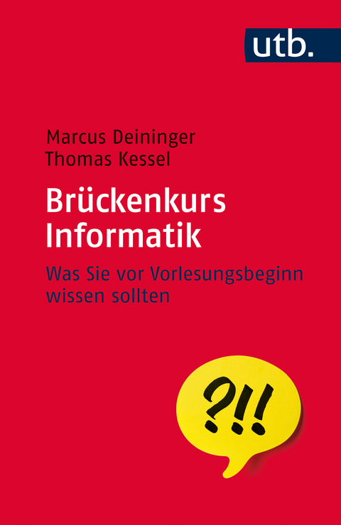 Br&uuml;ckenkurs Informatik - Marcus Deininger, Thomas Kessel