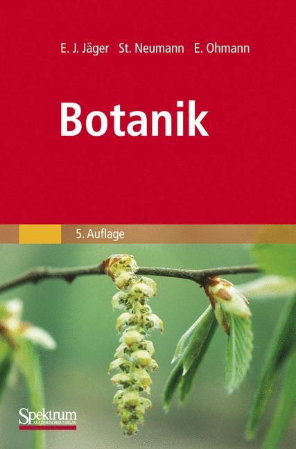 Botanik - Eckehart J&auml;ger, Stefanie Neumann, Erich Ohmann