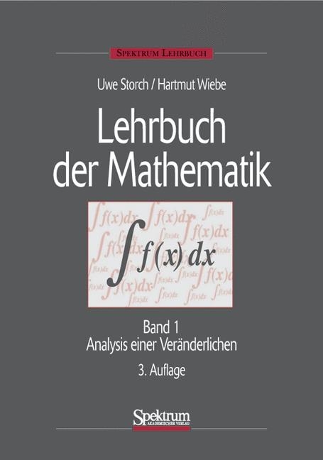 Lehrbuch der Mathematik - Paket. Band 1-4 (1996-2001) / Analysis einer Ver&auml;nderlichen - Uwe Storch, Hartmut Wiebe