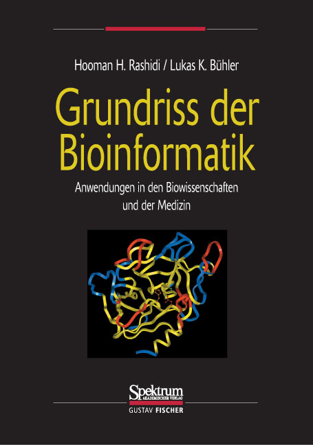 Grundriss der Bioinformatik - Hooman H Rashidi, Lukas K B&uuml;hler