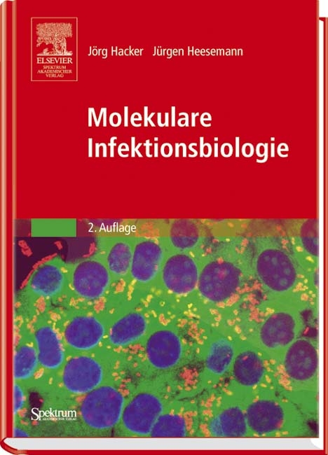 Molekulare Infektionsbiologie - J&ouml;rg Hacker, J&uuml;rgen Heesemann