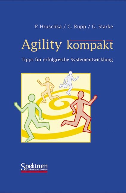 Agility kompakt - Peter Hruschka, Chris Rupp, Gernot Starke