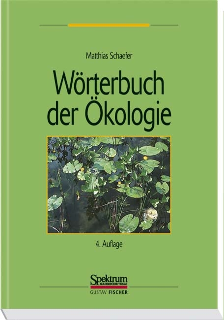 W&ouml;rterbuch der &Ouml;kologie - Matthias Schaefer