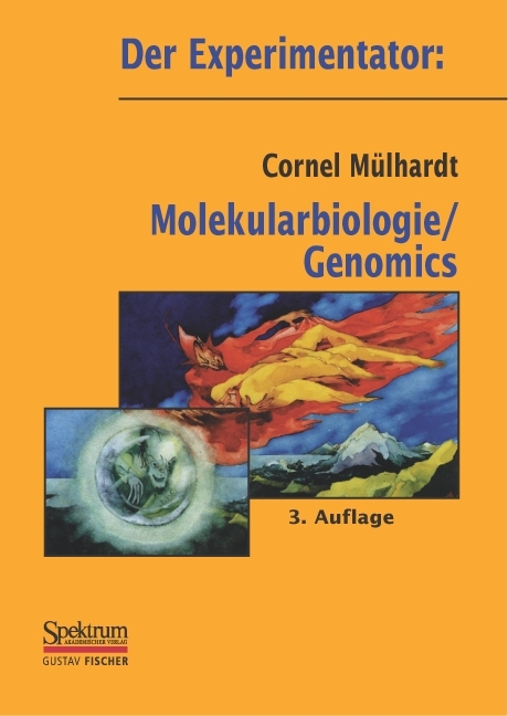 Der Experimentator: Molekularbiologie /Genomics - Cornel M&uuml;lhardt