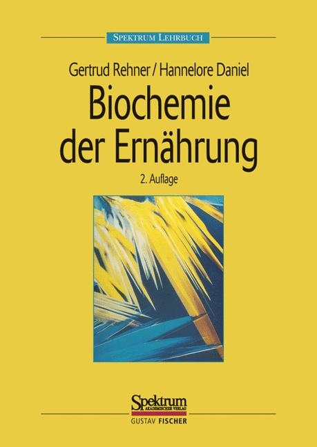 Biochemie der Ernährung - Gertrud Rehner, Hannelore Daniel