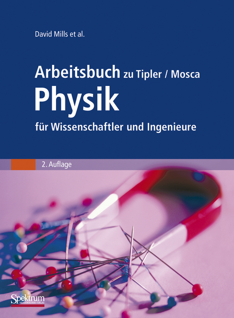 Arbeitsbuch zu Tipler/Mosca Physik f&uuml;r Wissenschaftler und Ingenieure - David Mills