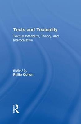 Texts and Textuality - Philip G. Cohen
