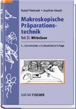 Makroskopische P&auml;parationstechnik / Wirbellose - Rudolf Piechocki, Joachim H&auml;ndel