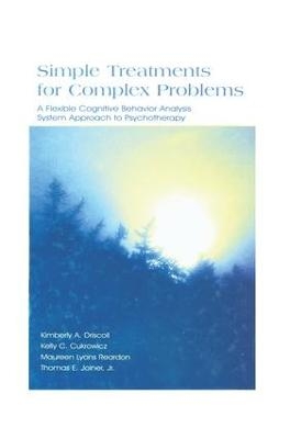 Simple Treatments for Complex Problems - Kimberly A. Driscoll, Kelly C. Cukrowicz, Maureen Lyons Reardon, Thomas E. Joiner Jr., Thomas E. Joiner