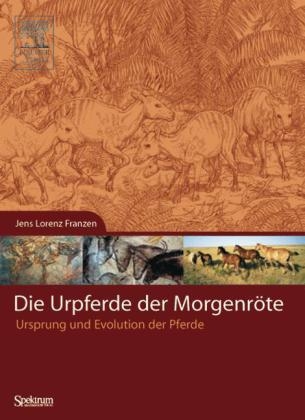 Die Urpferde der Morgenr&ouml;te - Jens Lorenz Franzen
