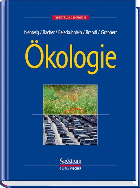 &Ouml;kologie - Wolfgang Nentwig, Sven Bacher, Carl Beierkuhnlein, Roland Brandl, Georg Grabherr