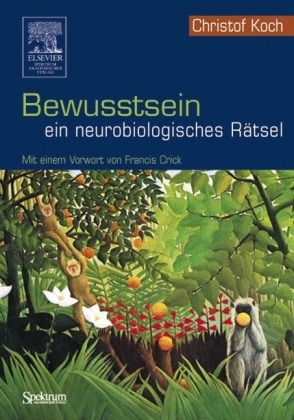 Bewusstsein - ein neurobiologisches Rätsel