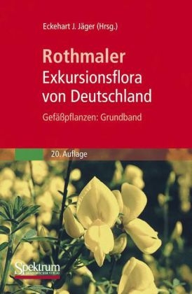 Rothmaler - Exkursionsflora von Deutschland. Gefäßpflanzen: Grundband