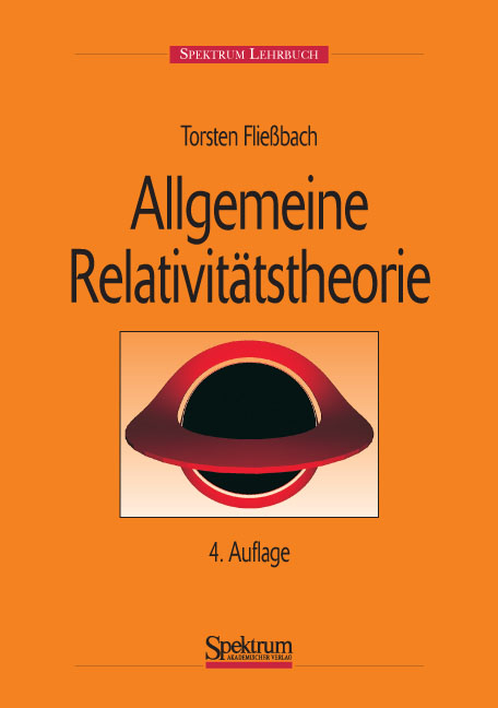 Allgemeine Relativit&auml;tstheorie - Torsten Fliessbach