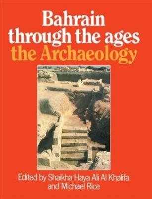 Bahrain Through The Ages - the Archaeology - 