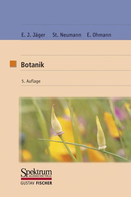Botanik - Eckehart J J&auml;ger, Stefanie Neumann, Erich Ohmann