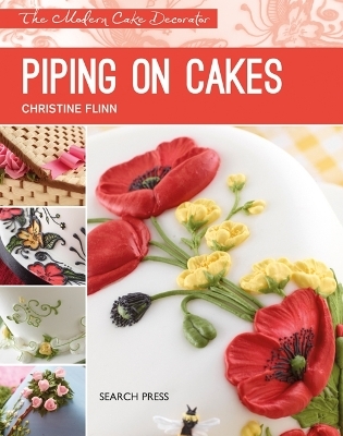 Modern Cake Decorator: Piping on Cakes - Christine Flinn