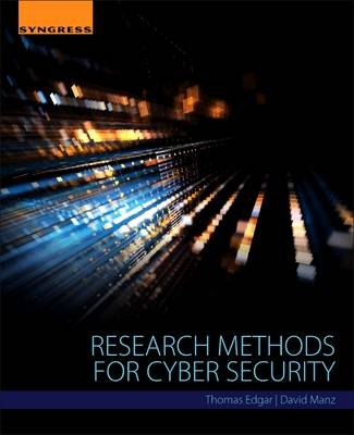 Research Methods for Cyber Security -  Thomas W. Edgar,  David O. Manz