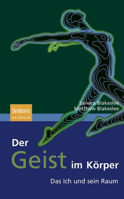 Der Geist im K&ouml;rper - Sandra Blakeslee, Matthew Blakeslee