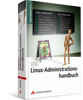 Linux-Administrations-Handbuch - Evi Nemeth, Garth Snyder, Trent Hein