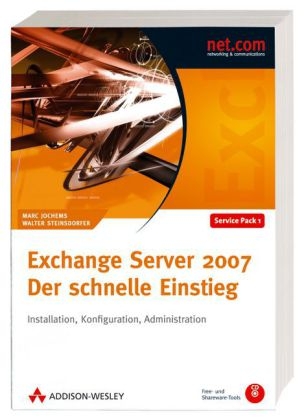 Exchange Server 2007 - Der schnelle Einstieg