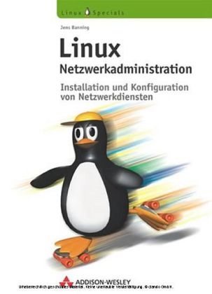 Linux-Netzwerkadministration - Jens Banning