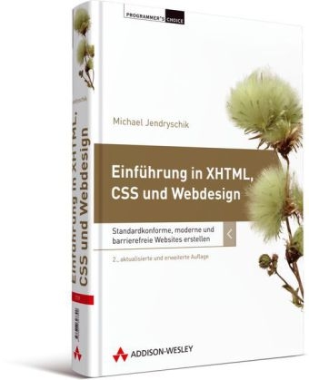Einführung in XHTML, CSS und Webdesign - Michael Jendryschik