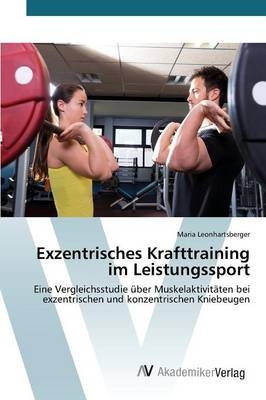 Exzentrisches Krafttraining im Leistungssport - Maria Leonhartsberger