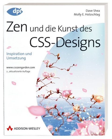 Zen und die Kunst des CSS-Designs - Dave Shea, Molly Holzschlag