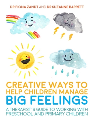 Creative Ways to Help Children Manage BIG Feelings