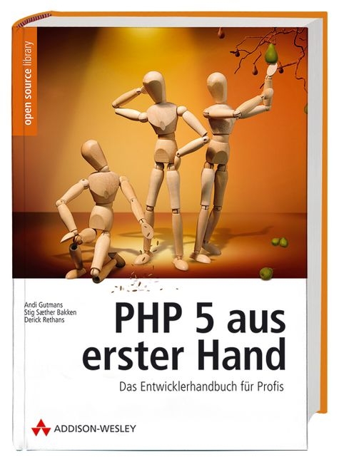 PHP 5 aus erster Hand - Andi Gutmans, Stig S Bakken, Derick Rethans