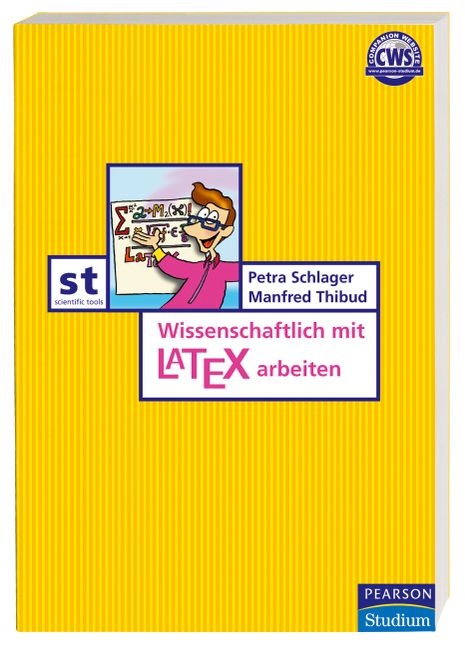 Wissenschaftlich mit LaTeX arbeiten - Petra Schlager, Manfred Thibud