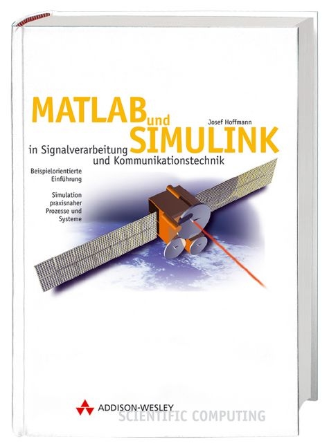 MATLAB und SIMULINK in Signalverarbeitung und Kommunikationstechnik - Josef Hoffmann